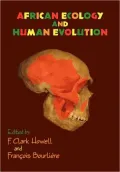 African Ecology and Human Evolution by F. Clark Howell — book cover