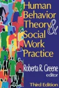 Human Behavior Theory and Social Work Practice