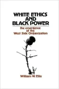 White Ethics and Black Power: The Emergence of the West Side Organization