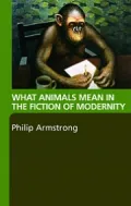 What Animals Mean in the Fiction of Modernity