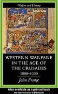 Western Warfare in the Age of the Crusades, 1000-1300