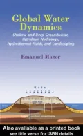 Global Water Dynamics: Shallow And Deep Groundwater,Petroleum Hydrology,Hydrothermal Fluids And Landscaping
