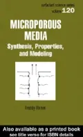 Microporous Media: Synthesis, Properties, and Modeling(Surfactant Science Series, Volume 120)