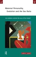 Maternal Personality, Evolution and the Sex Ratio: Do Mothers Control the Sex of the Infant?