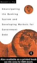 Emancipating the Banking System and Developing Markets for Government Debt