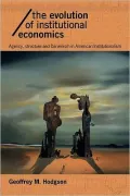 The Evolution of Institutional Economics
