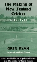 The Making of New Zealand Cricket