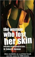 The Woman Who Lost Her Skin (and Other Dermatological Tales)