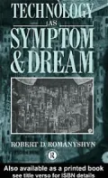 Technology as Symptom and Dream