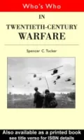 Who's Who in Twentieth Century Warfare
