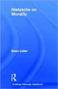 Routledge Philosophy GuideBook to Nietzsche on Morality