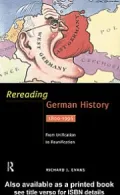 Rereading German History: From Unification to Reunification 1800-1996