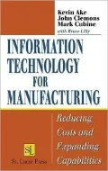 Information Technology for Manufacturing: Reducing Costs and Expanding Capabilities