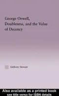George Orwell, Doubleness and the Value of Decency