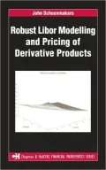 Robust Libor Modelling and Pricing of Derivative Products