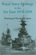 Royal Navy Strategy in the Far East 1919-1939