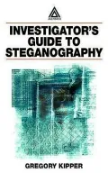 Investigator's Guide to Steganography