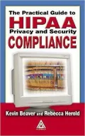 Practical Guide to HIPAA Privacy and Security Compliance