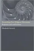 Researching New Religious Movements: Responses and Redefinitions