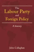 Labour Party and Foreign Policy A History