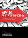 Applied Positive Psychology: Improving Everyday Life, Schools, Work, Health and Society