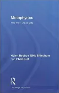 Metaphysics: the Key Concepts