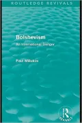 Bolshevism (Routledge Revivals): An International Danger