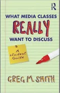 What Media Classes Really Want to Discuss: A Student Guide