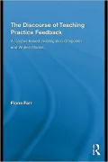 The Discourse of Teaching Practice Feedback: A Corpus-Based Investigation of Spoken and Written Modes