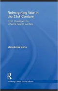 Reimagining War in the 21st Century: From Clausewitz to Network-Centric Warfare