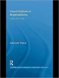 Visual Culture in Organizations: Theory and Cases