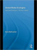 Global Media Ecologies: Networked Production in Film and Television