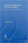 Morals and Mysticism in Persian Sufism: A History of Sufi-Futuwwat in Iran