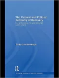 The Cultural and Political Economy of Recovery