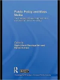Public Policy and the Media: The Interplay of Mass Communication and Political Decision Making