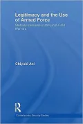 Legitimacy and the Use of Armed Force: Stability Missions in the Post-Cold War Era