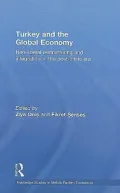 Turkey and the Global Economy: Neo-Liberal Restructuring and Integration in the Post-Crisis Era