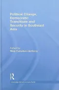 Political Change, Democratic Transitions, and Security in Southeast Asia
