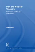 Iran and Nuclear Weapons: Protracted Conflict and Proliferation