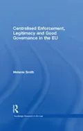 Centralised Enforcement, Legitimacy and Good Governance in the EU