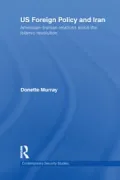 US Foreign Policy and Iran Murray: American-Iranian Relations since the Islamic Revolution