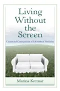 Living Without the Screen