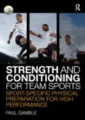 Strength and Conditioning for Team Sports: Sport-Specific Physical Preparation for High Perf...