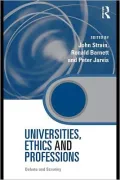 Universities, Ethics, and Professions: Debate and Scrutiny