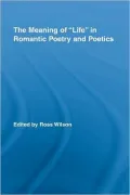 The Meaning of "Life" in Romantic Poetry and Poetics