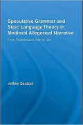 Speculative Grammar and Stoic Language Theory in Medieval Allegorical Narrative