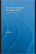 The Female Reader in the English Novel: From Burney to Austen