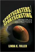 Sportscasters//Sportscasting: Principles and Practices