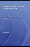US Nuclear Weapons Policy After the Cold War