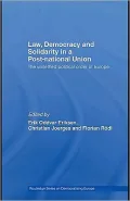 Law, Democracy and Solidarity in a Post-National Union: The Unsettled Political Order of Europe